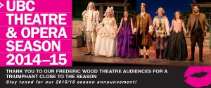 THANK YOU TO OUR FREDERIC WOOD THEATRE AUDIENCES FOR A TRIUMPHANT CLOSE TO THE SEASON Stay tuned for our 2015/16 season announcement!