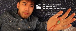 ASIAN CANADIAN FILMMAKING YEAR END SCREENING