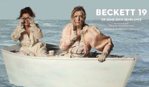 BECKETT 19: or some such semblance directed by Gerald Vanderwoude.